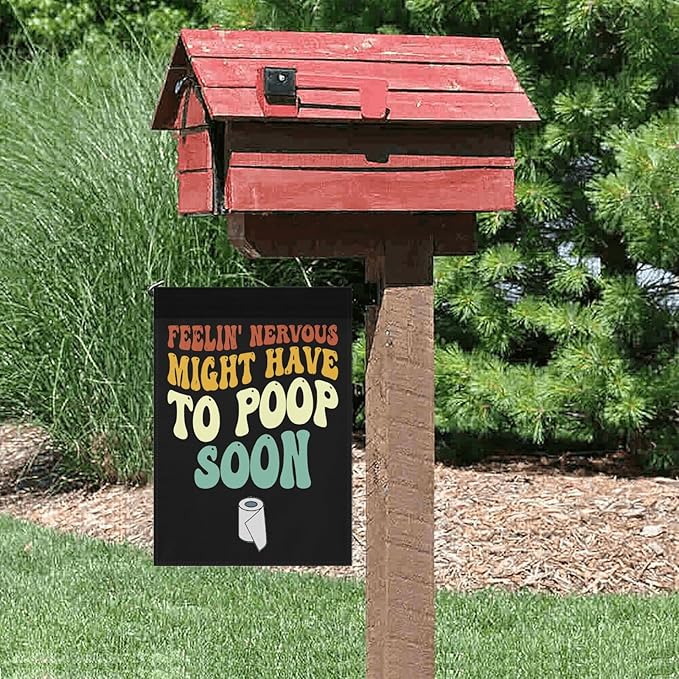 Feelin' Nervous Might Have To Poop Soon Sarcastic Garden Flag for Outside 12x18 Double Sided Funny Decorative Flag for Home Garden Patio and Yard