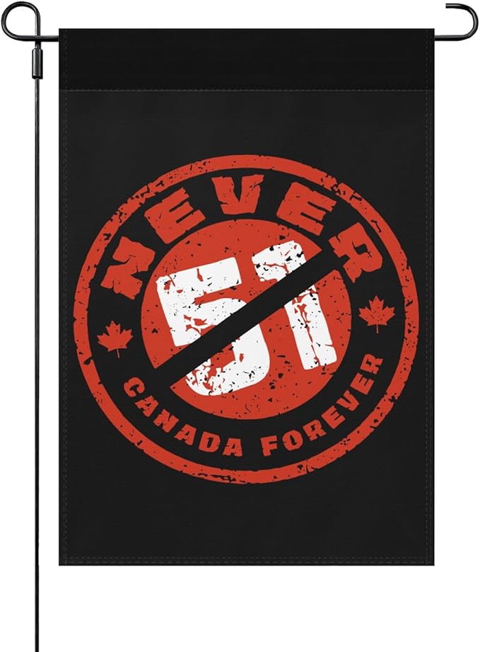 Never 51st State Canada Flag Vintage Garden Flag for Outside 12x18 Double Sided Funny House Flag for Outdoor
