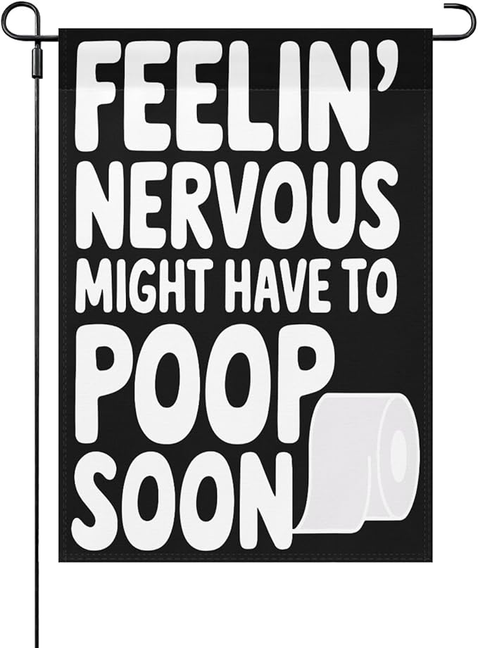 Nervous Might Have To Poop Soon Funny Saying Quotes Seasonal Garden Flags 12x18 Double Sided Funny Garden Banner for