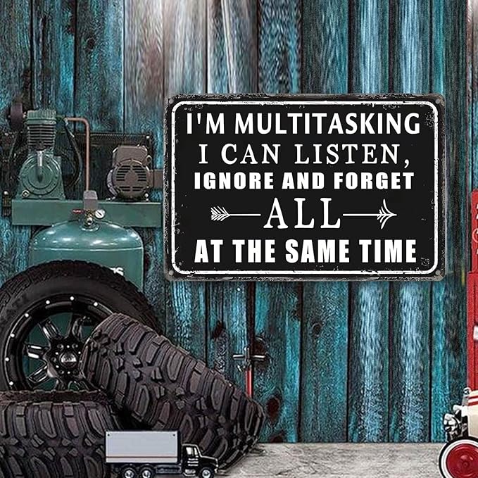 Funny Metal Tin Signs Vintage Garage Wall Decor For Men Work Office Desk Accessories I'M Multitasking I Can Listen Ignore And Forget All At The Same Time Sign Warning Signs Man Cave Decor Gifts For