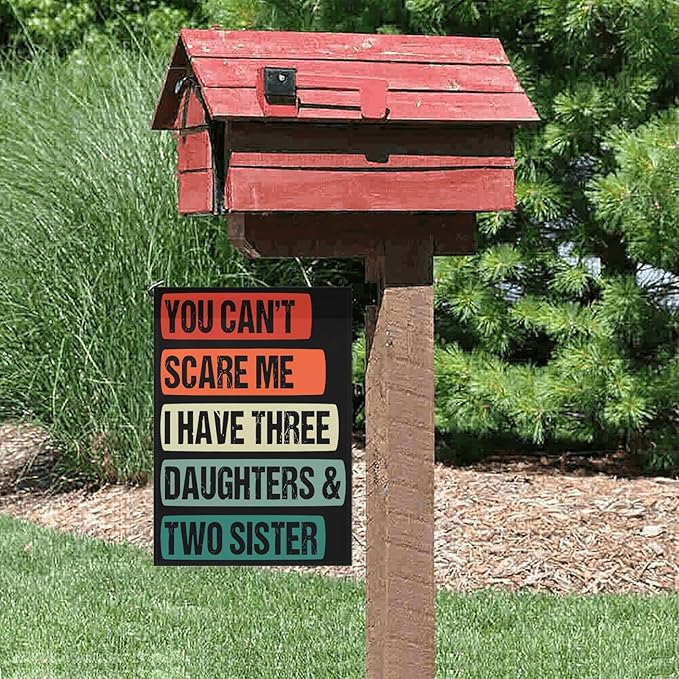 You Cant Scare Mes I Have three daughters and twos sisters vintage funny Garden Flag 12x18 Double Sided Novelty Banner for Summer